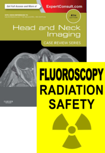 Head and Neck Imaging and Fluoroscopy Radiation Safety