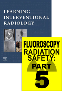 Learning Interventional Radiology and Fluoroscopy Radiation Safety